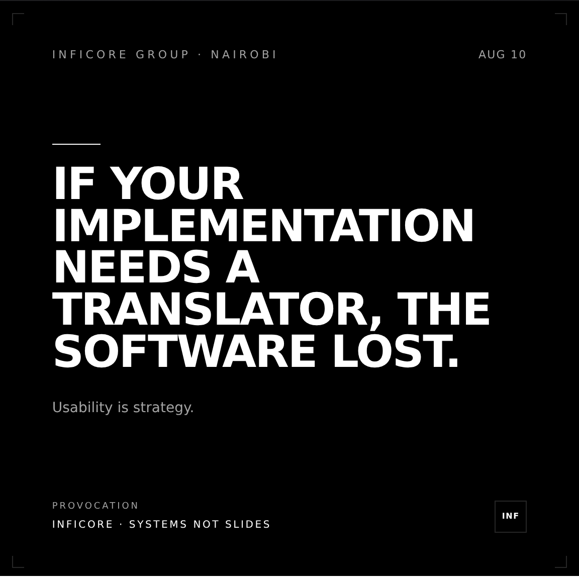 IF YOUR IMPLEMENTATION NEEDS A TRANSLATOR, THE SOFTWARE LOST.