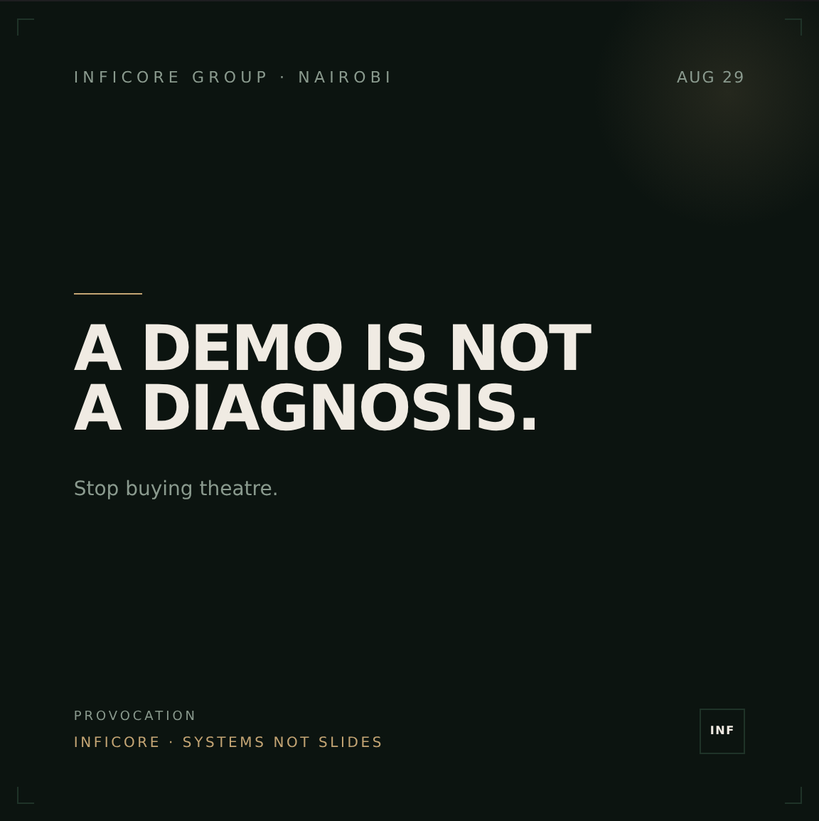 A DEMO IS NOT A DIAGNOSIS.